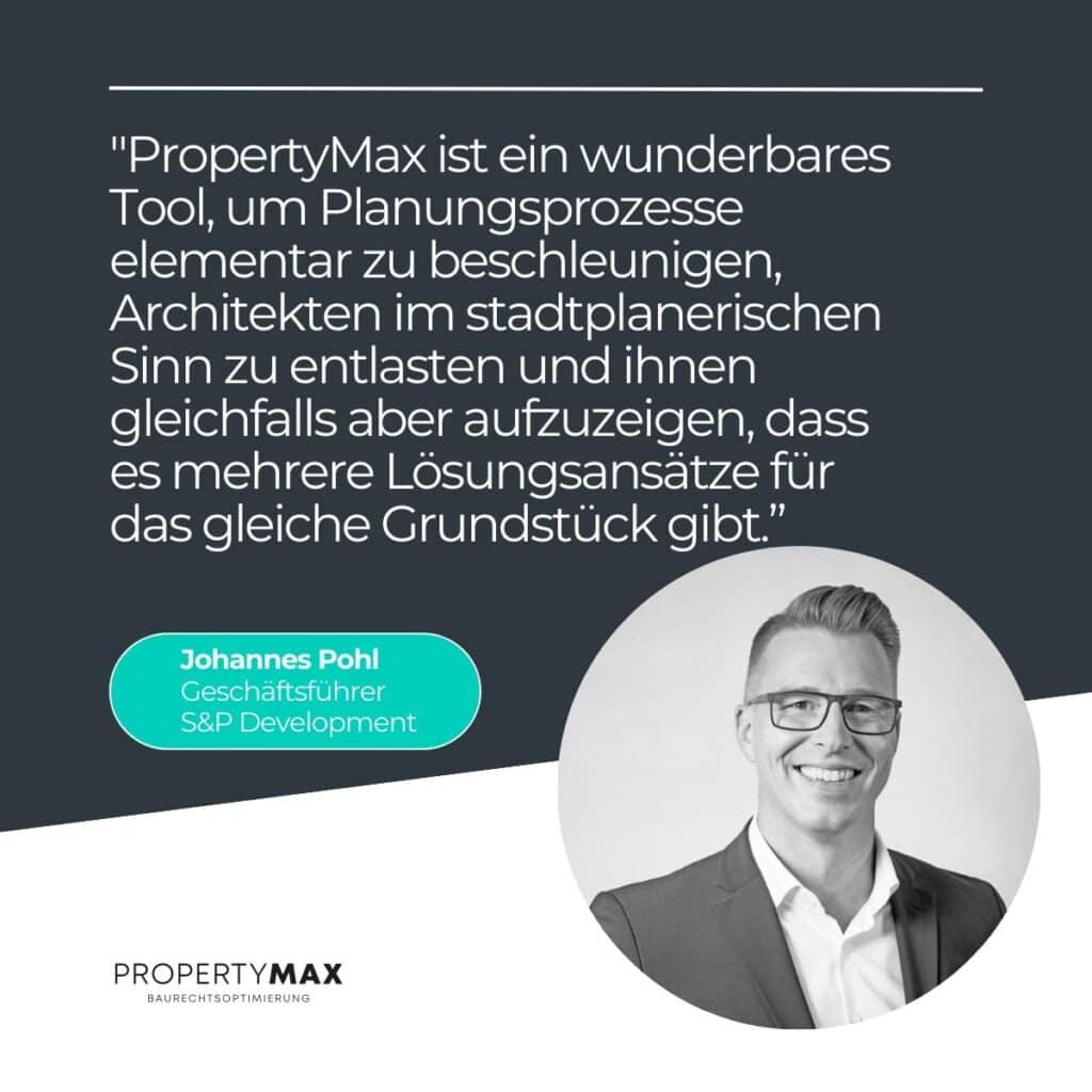 PropertyMax ist ein wunderbares Tool um Planungsprozesse zu beschleunigen und Architekten zu entlasten.