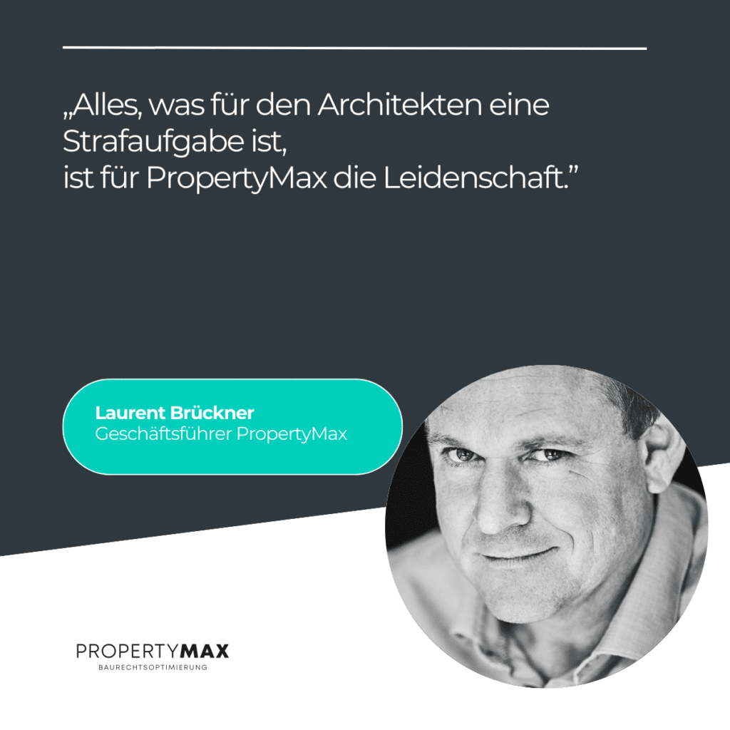 Laurent Brückner - Was für Architekten eine Strafaufgabe darstellt, ist für PropertyMax Leidenschaft